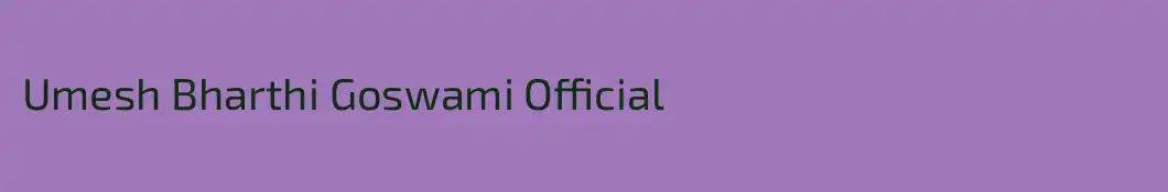 Umesh Bharthi Goswami Official